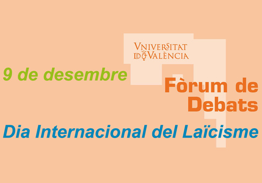 Dia Internacional del Laïcisme. Fòrum de Debats. 09/12/2019. Centre Cultural La Nau. 19.00h